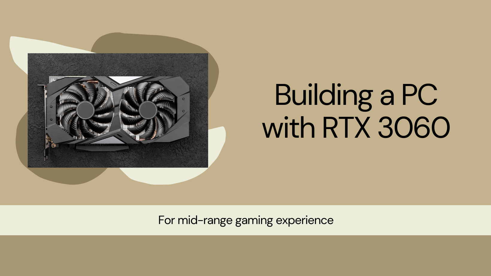 Building a PC with the RTX 3060: Mid-Range Gaming and Performance
