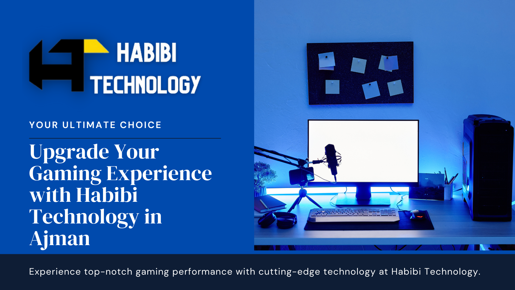 Why You Should Choose Habibi Technology for Your Gaming PC in Ajman