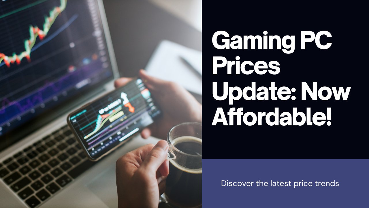 Are Gaming PC Prices Going Down Now? - HABIBI TECHNOLOGY LLC