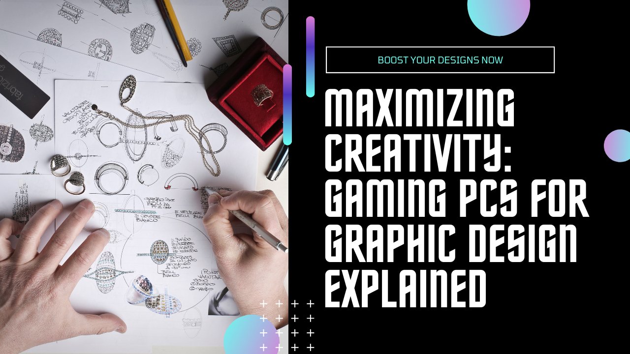 Are Gaming PCs Good for Graphic Design? - HABIBI TECHNOLOGY LLC