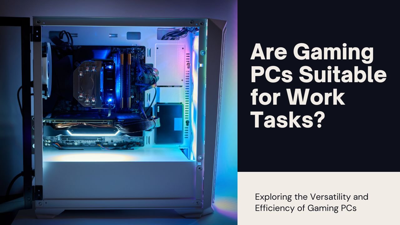 Are Gaming PCs Good for Work? A Comprehensive Analysis - HABIBI TECHNOLOGY LLC