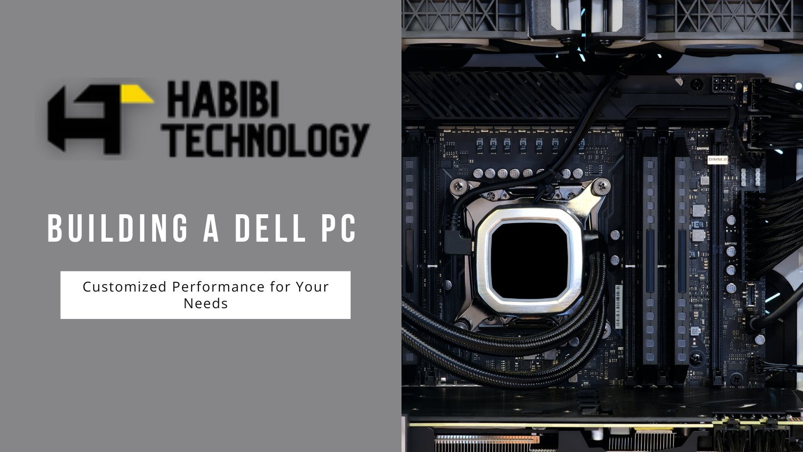 Building a Dell PC: Customized Performance for Your Needs - HABIBI TECHNOLOGY LLC