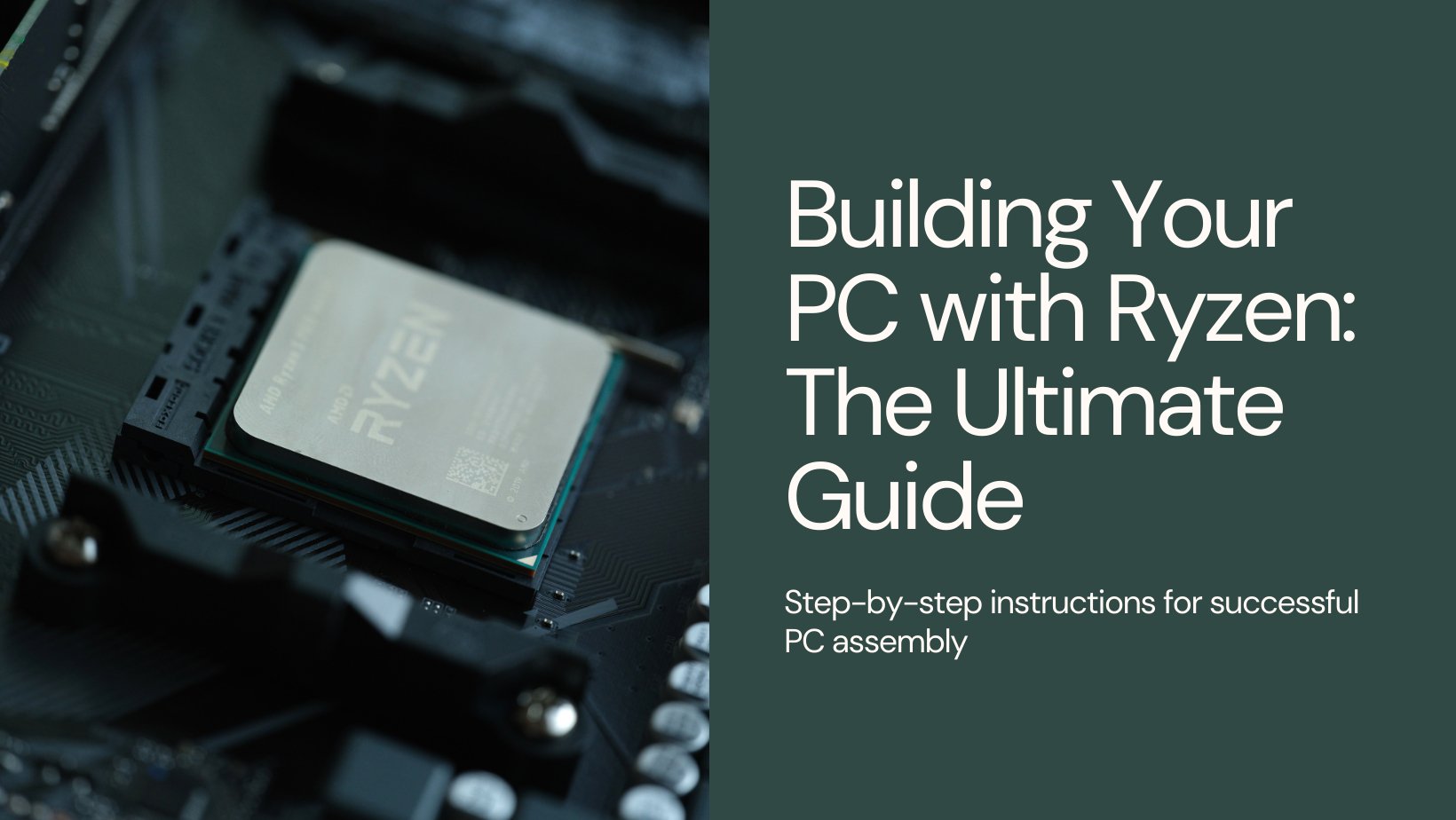 Building a PC with Ryzen: A Comprehensive Guide - HABIBI TECHNOLOGY LLC