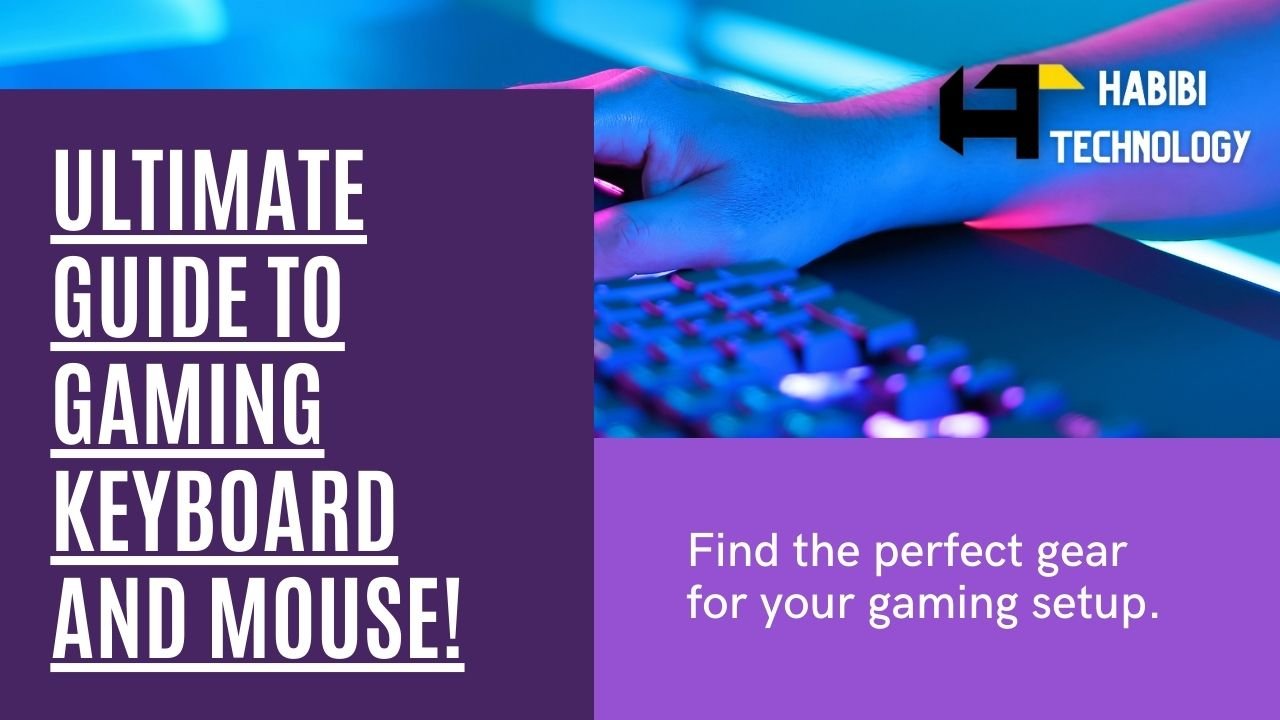 Choosing the Right Gaming Keyboard and Mouse for Your Setup - HABIBI TECHNOLOGY LLC