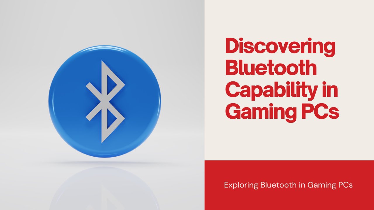 Does a Gaming PC Have Bluetooth? - HABIBI TECHNOLOGY LLC