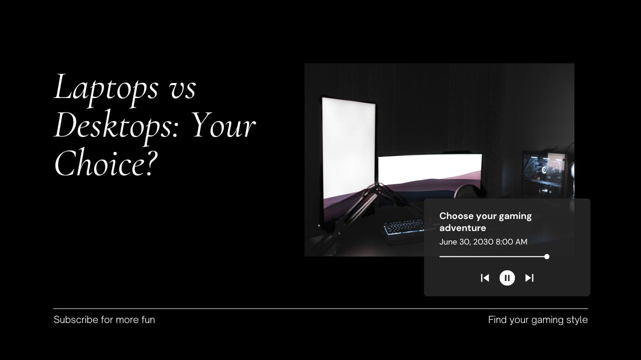 Gaming Laptops vs. Desktop PCs: Choosing the Best Gaming Platform for You - HABIBI TECHNOLOGY LLC