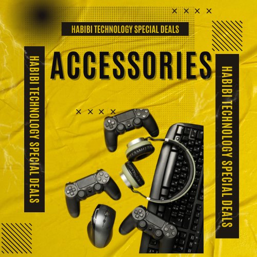 Accessories - HABIBI TECHNOLOGY LLC